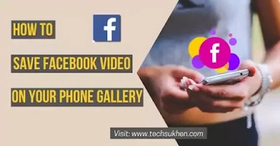 How to save facebook video on your phone gallery